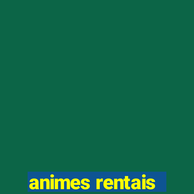 animes rentais